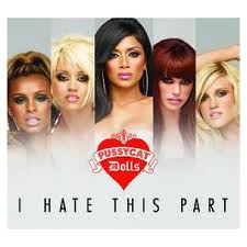 Pussycat Dolls - I Hate This Part