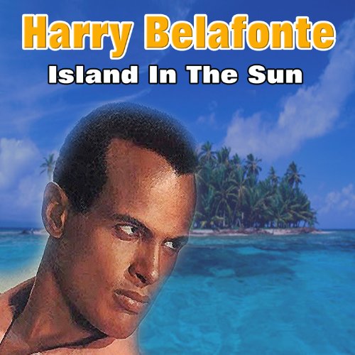 Harry Belafonte - Island In The Sun