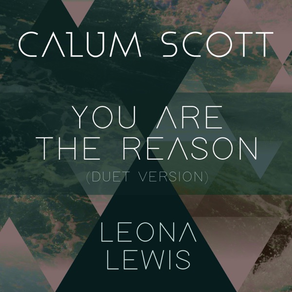 Calum Scott, Leona Lewis - You Are The Reason