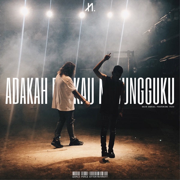 Naim daniel feat TUJU - Adakah Engkau Menungguku