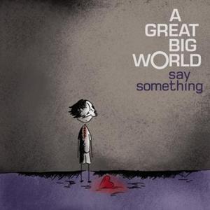 A Great Big World & Christina Aguilera - Say Something