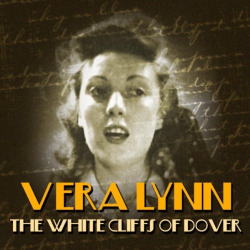 Vera Lynn - The White Cliffs Of Dover