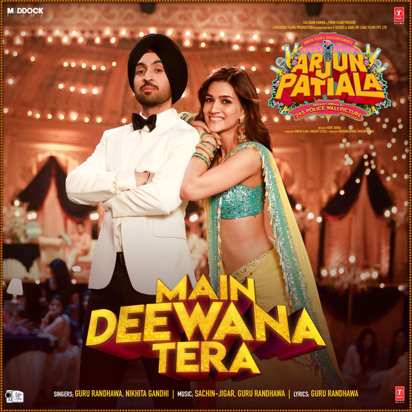 Guru_Randhawa/Sachin_Jigar - Main Deewana Tera - Arjun Patiala - Guru Randhawa, Sachin Jigar