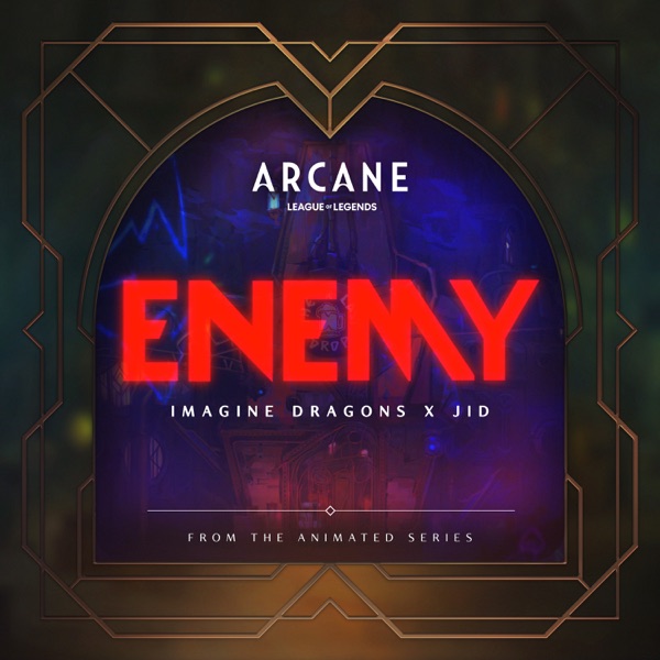 Imagine Dragons & JID & League Of Legends - Enemy