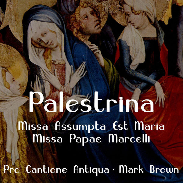 Giovanni da Palestrina & Pro Cantione Antiqua & Mark Brown - Missa Papae Marcelli. Benedictus
