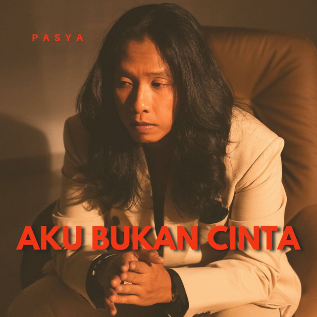 Pasya - Aku Bukan Cinta