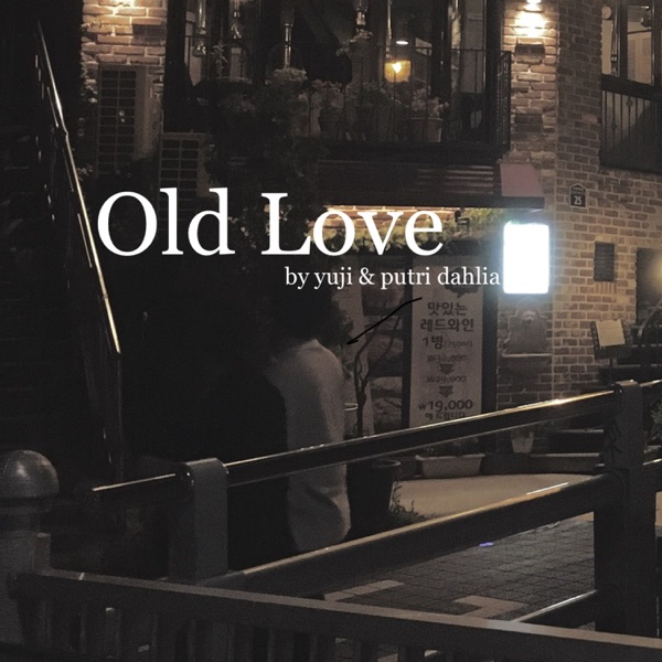 Yuji  & Putri Dahlia - Old Love