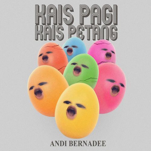 Andi Bernadee - Kais Pagi Kais Petang