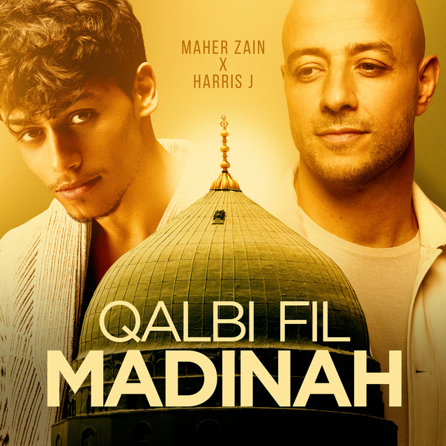 Maher Zain & Harris J - Qalbi Fil Madinah