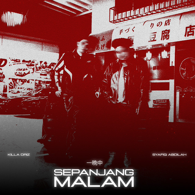 Syafiq Abdillah, Killa Driz - Sepanjang Malam