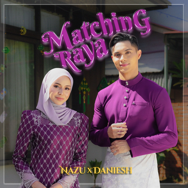 Daniesh Suffian & NAZU - Matching Raya