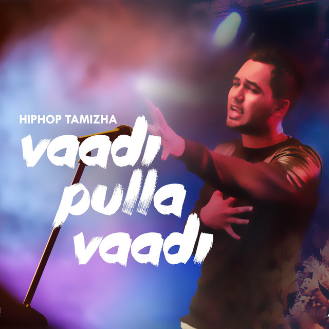 Hiphop Tamizha/Iswarya Menon/Vijay Kumar/Badhava Gopi - Vaadi Pulla Vaadi