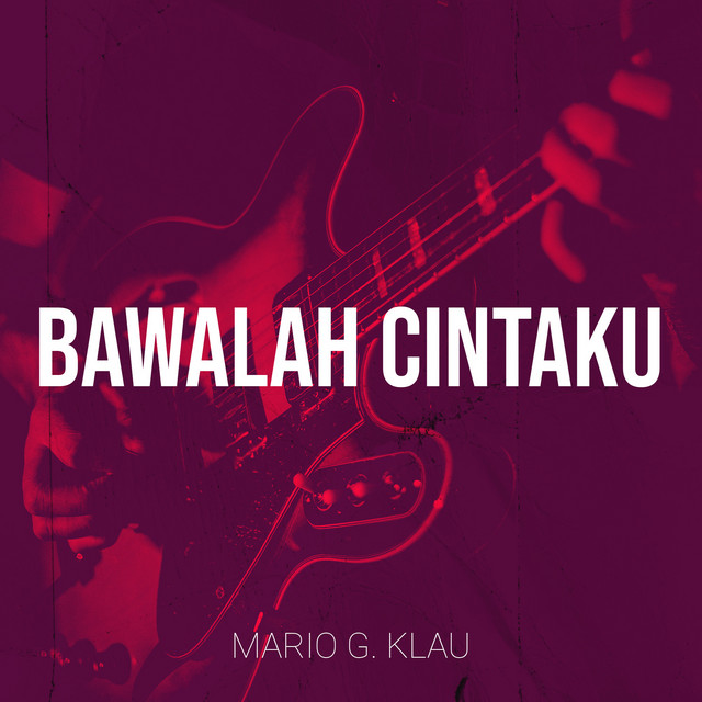 Mario G. Klau - Bawalah Cintaku